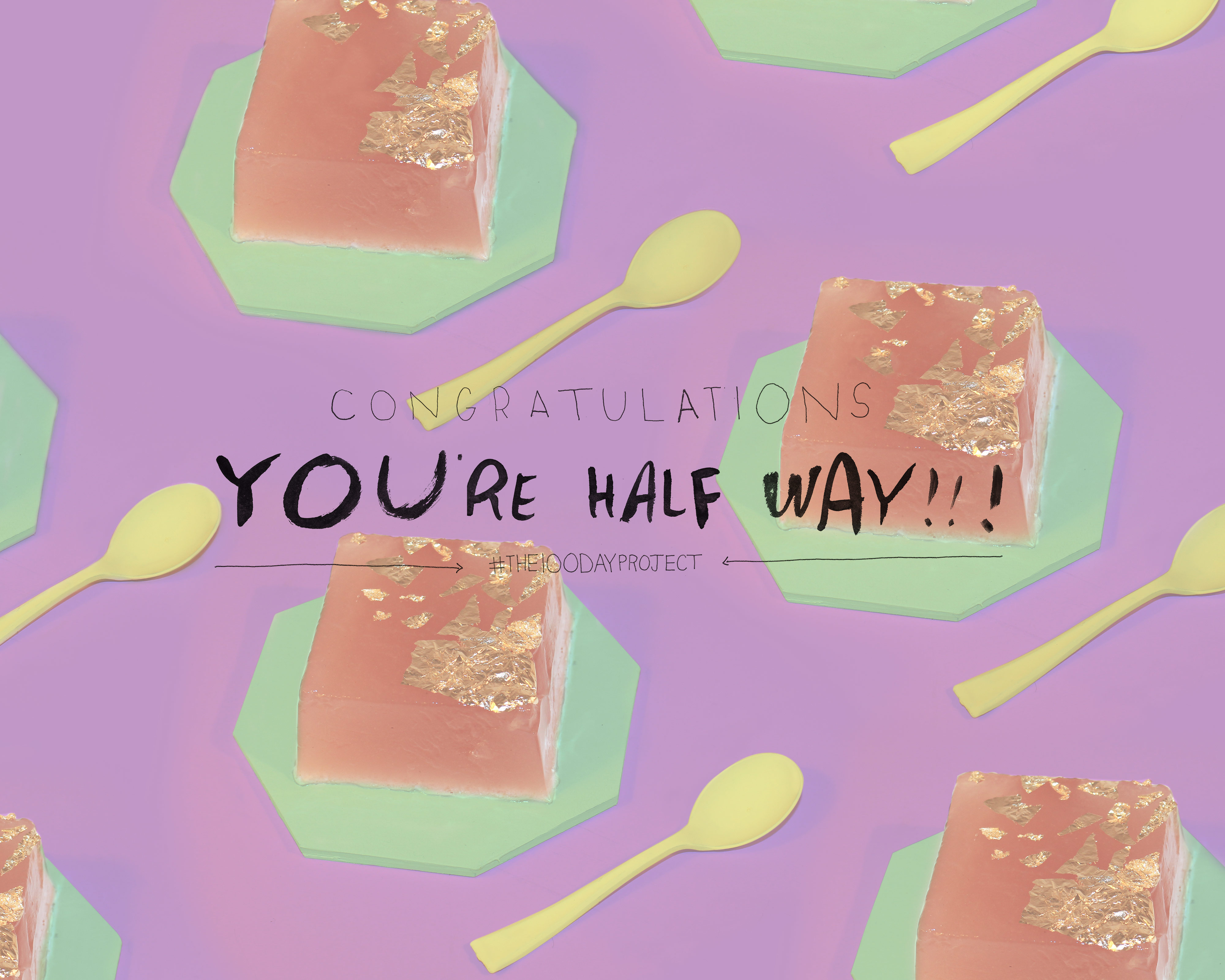 Congratulations, you’re half way!!! #the100dayproject