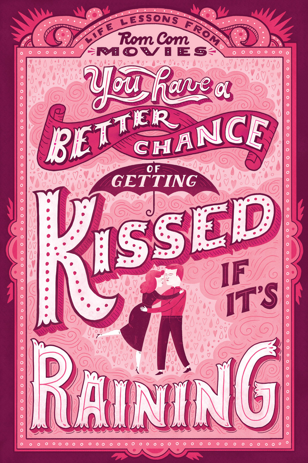 Life Lessions from Rom Com Movies: You have a better chance of getting kissed if it's raining